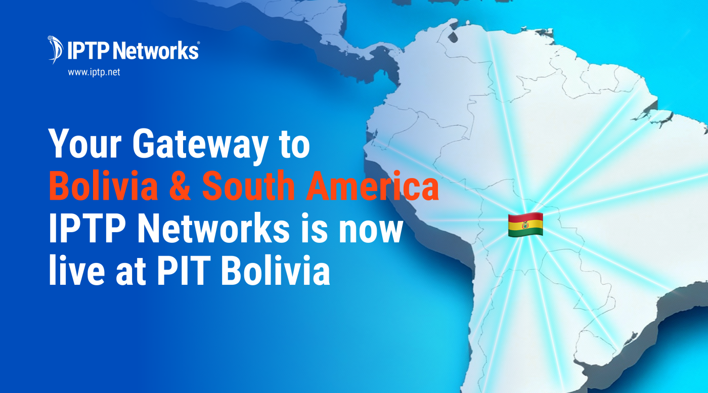 IPTP Networks is now live at PIT Bolivia