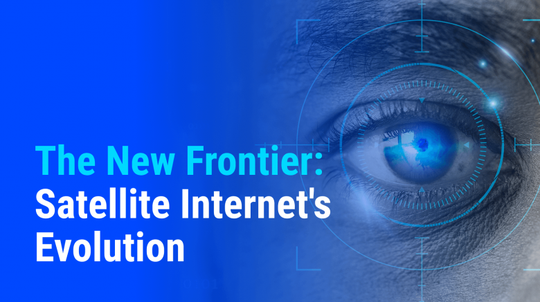 Satellite Internet's Evolution and Its Impact on Global SD-WAN Connectivity